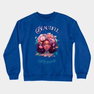 Beautiful Mermaid Black Girl Magic Princess Crewneck Sweatshirt